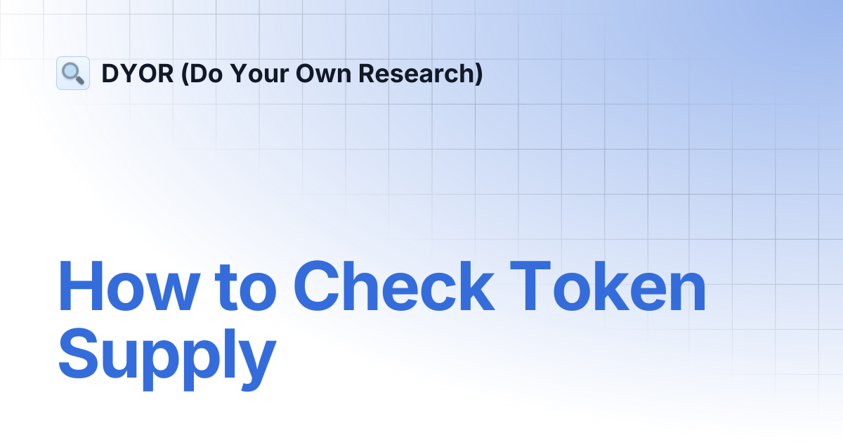 How to Check Token Supply | DYOR (Do Your Own Research)